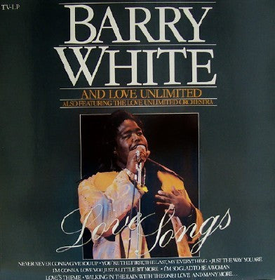 Barry White And Love Unlimited Also Featuring The Love Unlimited Orchestra* : Love Songs (LP, Comp, RE)