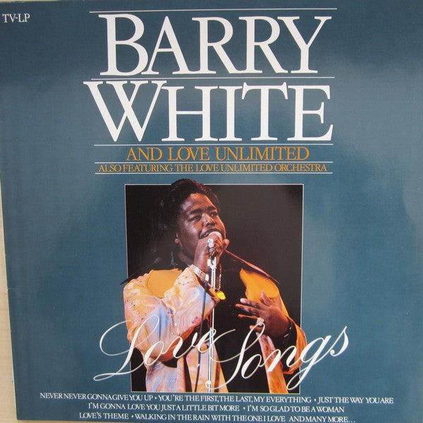 Barry White And Love Unlimited Also Featuring The Love Unlimited Orchestra* : Love Songs (LP, Comp, RE)