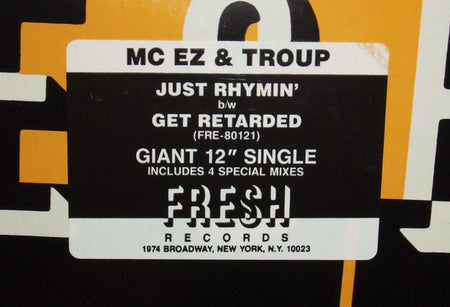 MC EZ & Troup : Just Rhymin' / Get Retarded (12")