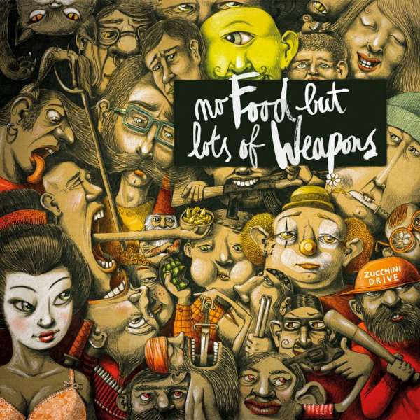 Zucchini Drive : No Food But Lots Of Weapons (LP, Album + CD, Album + Album, Ltd)