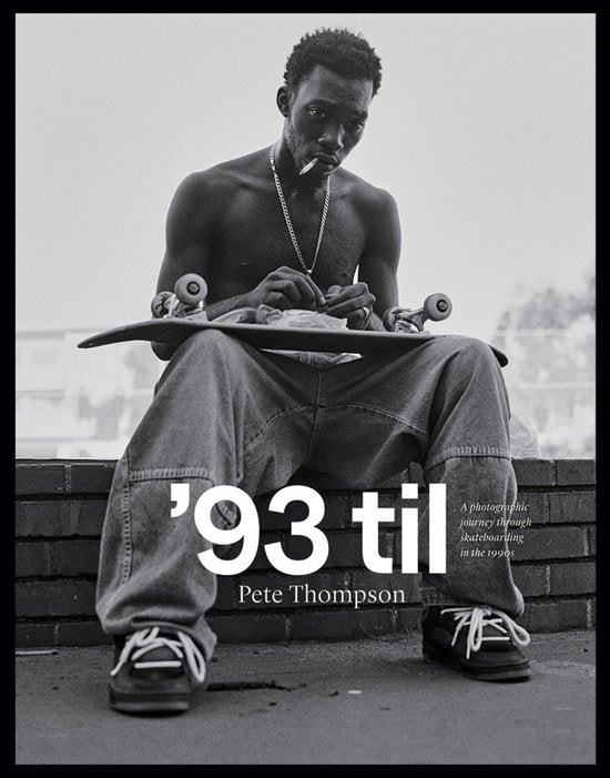 '93 til - A Photographic Journey Through Skateboarding in the 1990s (Hardcover)