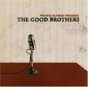 The Good Brothers : Project Blowed Presents The Good Brothers (2xLP)